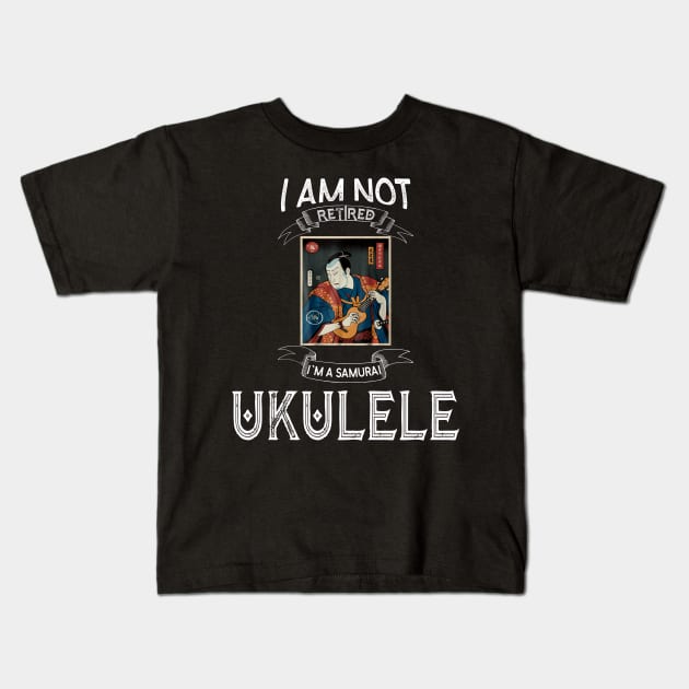I am not retired I`m a samurai ukulele - Funny Samurai Champloo T-shirt t Kids T-Shirt by kikuchu